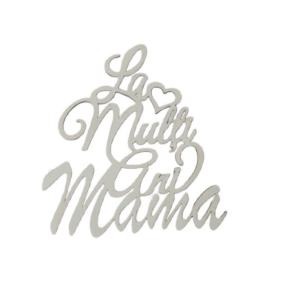 Topper HDF - "La multi ani Mama!", 13x8 cm, alb, DW24044